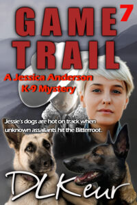 Game Trail, Book 7 of the Jessica Anderson K-9 Mysteries by author D. L. Keur