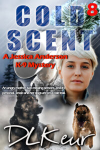 Cold Scent, Book 8 of the Jessica Anderson K-9 Mysteries by author D. L. KeurMystery, Book 8