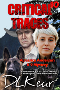 Critical Traces, A Jessica Anderson K-9 Mystery, Book 10, by author D. L. Keur