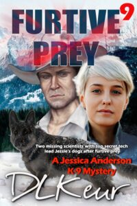 Furtive Prey, Book 9 of the Jessica Anderson K-9 Mysteries by author D. L. KeurMystery, Book 9, authored by D. L. Keur
