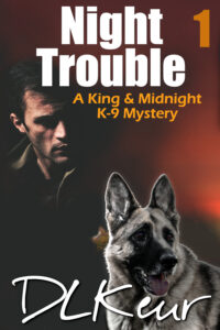 Night Trouble, A King & Midnight K-9 Mystery, Book 1, by author D. L:. Keur